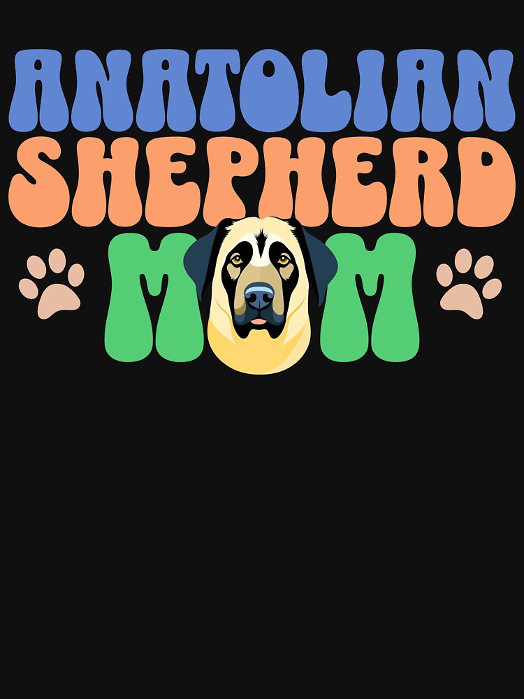 Anatolian Shepherd Mom - Cute Dog - Dog Mom by BlueCoastPOD