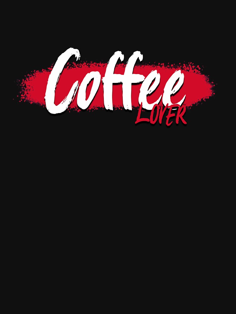 Coffee T-Shirt for Lover by Ahmedhod