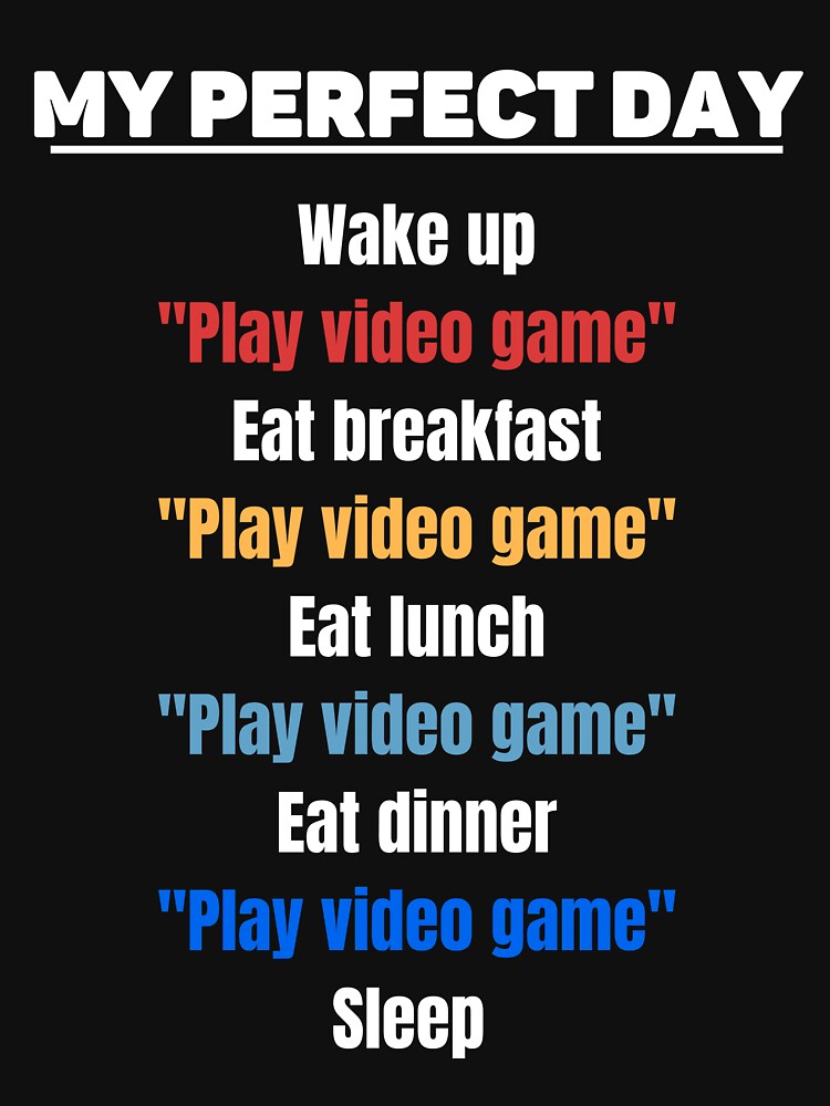 MY PERFECT DAY, Funny Gamers vibes by VINASU