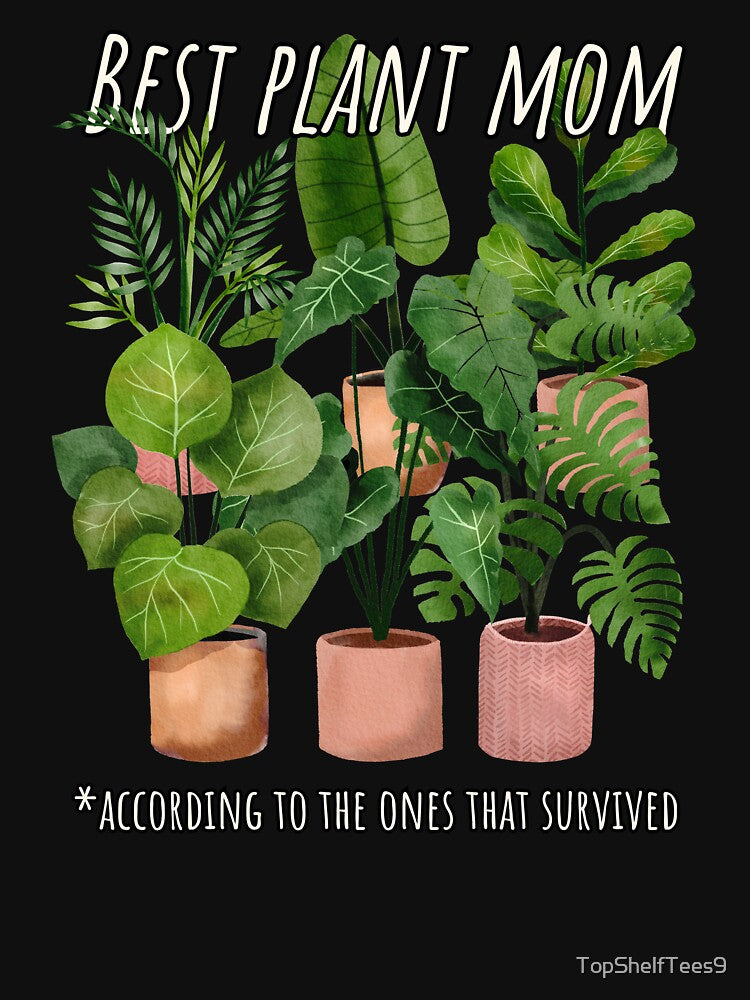 Best Plant Mom by TopShelfTees9