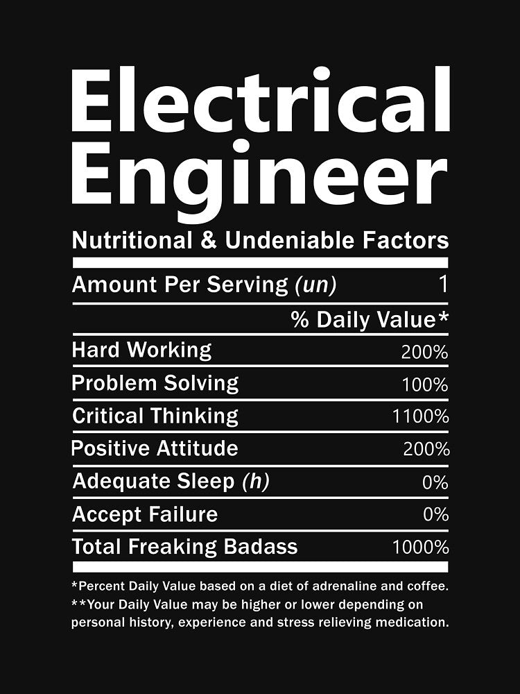 Electrical Engineer T Shirt - Nutritional And Undeniable Factors Gift Item Tee by miraschroe