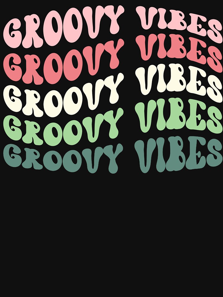 groovy vibes by Hey-Nice-Shirt