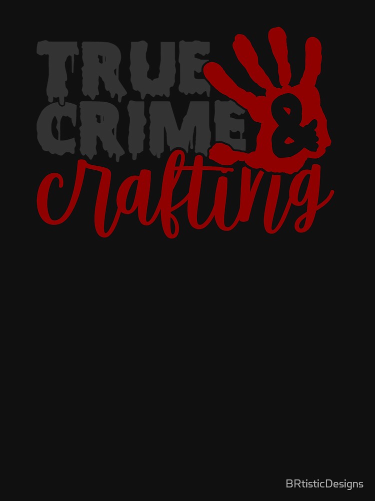 True Crime & Crafting-gift idea for people who love crafts & True Crime by BRtisticDesigns