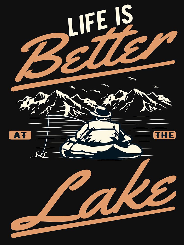 LIFE IS BETTER AT THE LAKE LAKE LOVERS LAKE LIFE WOMEN LIFE T-Shirt by bigerdan