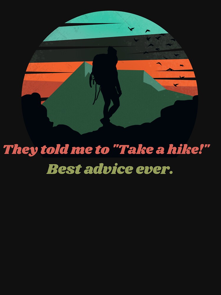 Adventure Hiking - Take a hike T-Shirt by ThreadMosaicCo