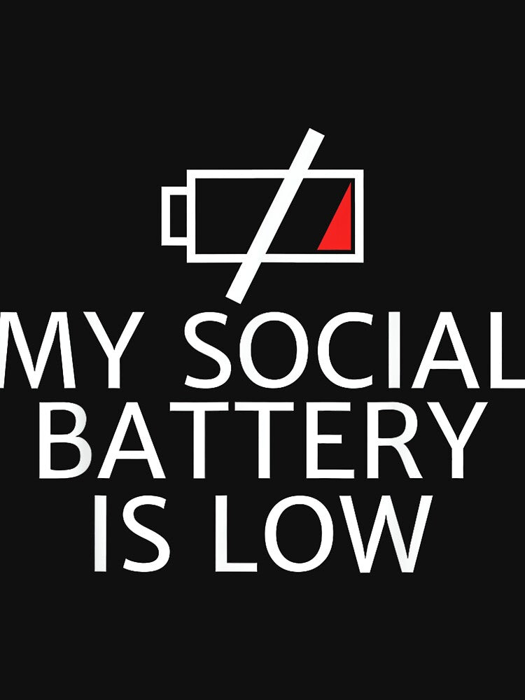 My social battery is low T-shirt for anti-social by JohnVBurks