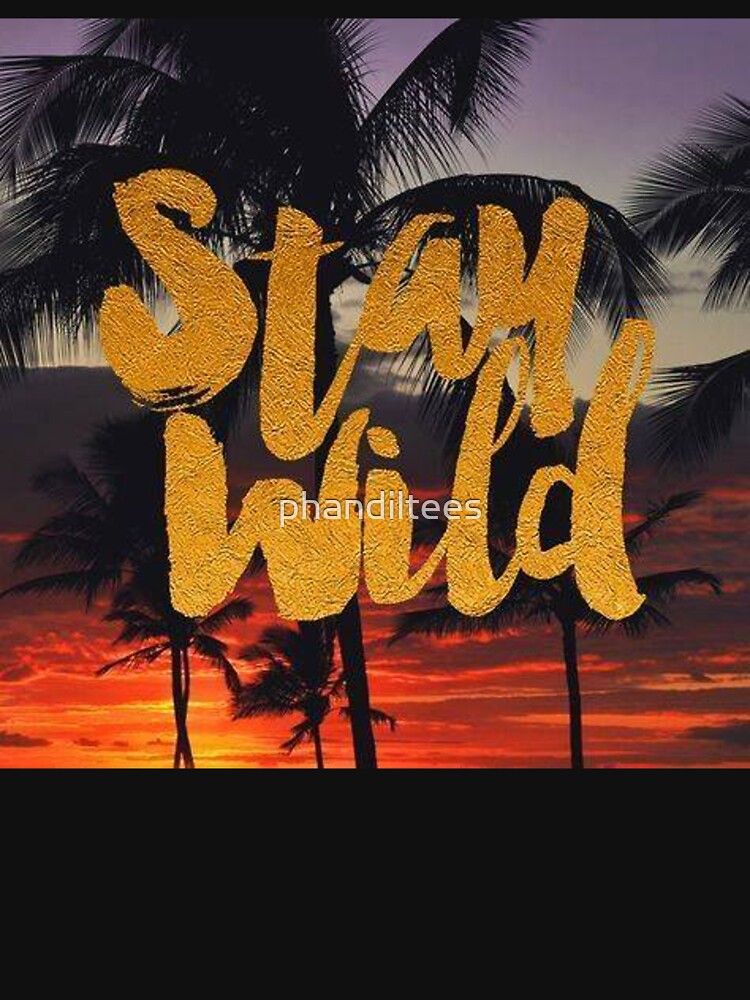 Stay Wild by DoodleDashCollective