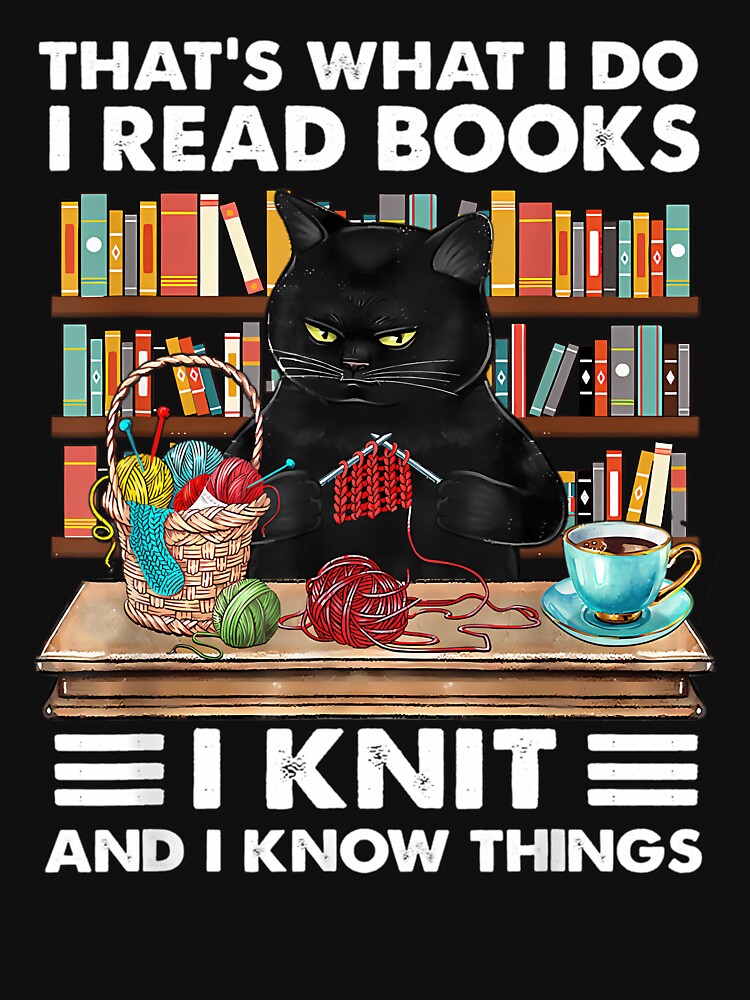 That What I Do I Read Books I Knit - Funny Cat Knitting by junglegreenb
