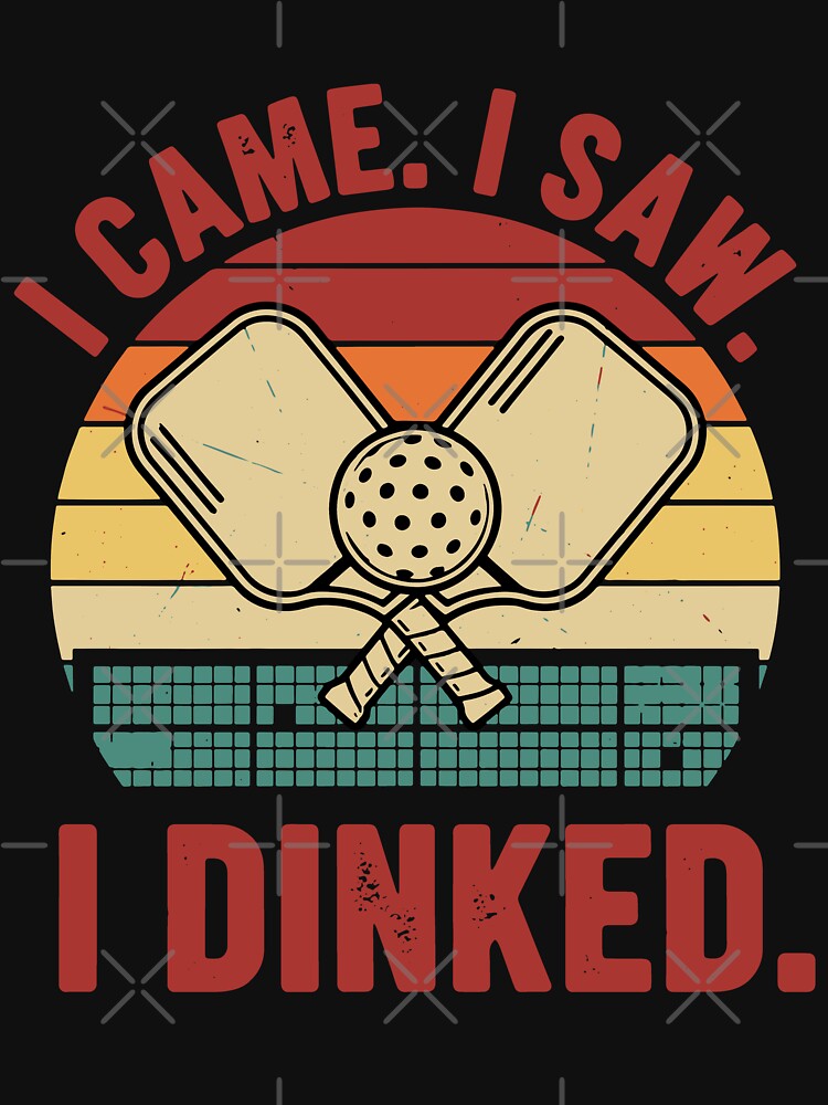 Pickleball Funny Player I Came I Saw I Dinked by LuminOrb