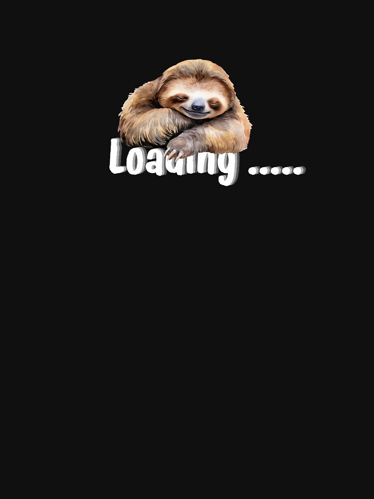 Loading Sloth - Funny Tired Lazy Sloth Art by thazinart