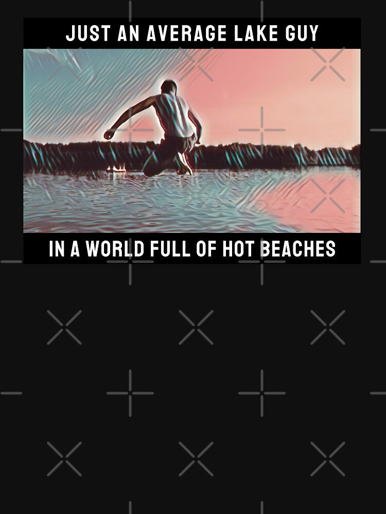 Average Lake Guy In a World of Hot Beaches Version 3 Abstract Colorful Meme by PeriodicLabel