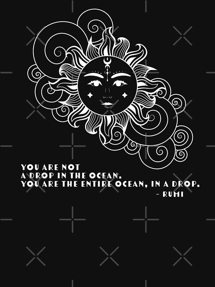 Celestial Aesthetic Rumi Quote - You are not a drop in the ocean. You are the entire ocean, in a drop. by Trish Dish