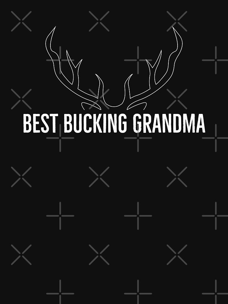 Hunter Grandmother Elk Deer Moose Hunt Best Bucking Grandma Birthday Hunting Season by VollLaser