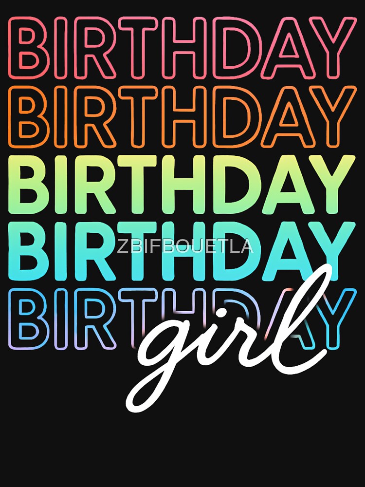 Birthday Girl - It's My Birthday by ZBIFBOUETLA