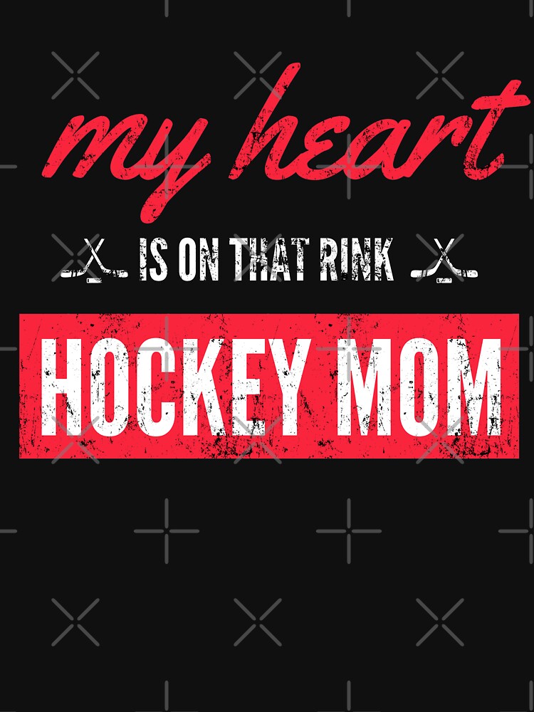My Heart Is On That Rink Hockey Mom by Sujitra  Romyen
