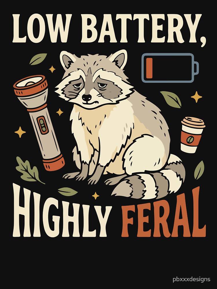 Low Battery, Highly Feral – Funny Raccoon Vintage Humor by pbxxxdesigns