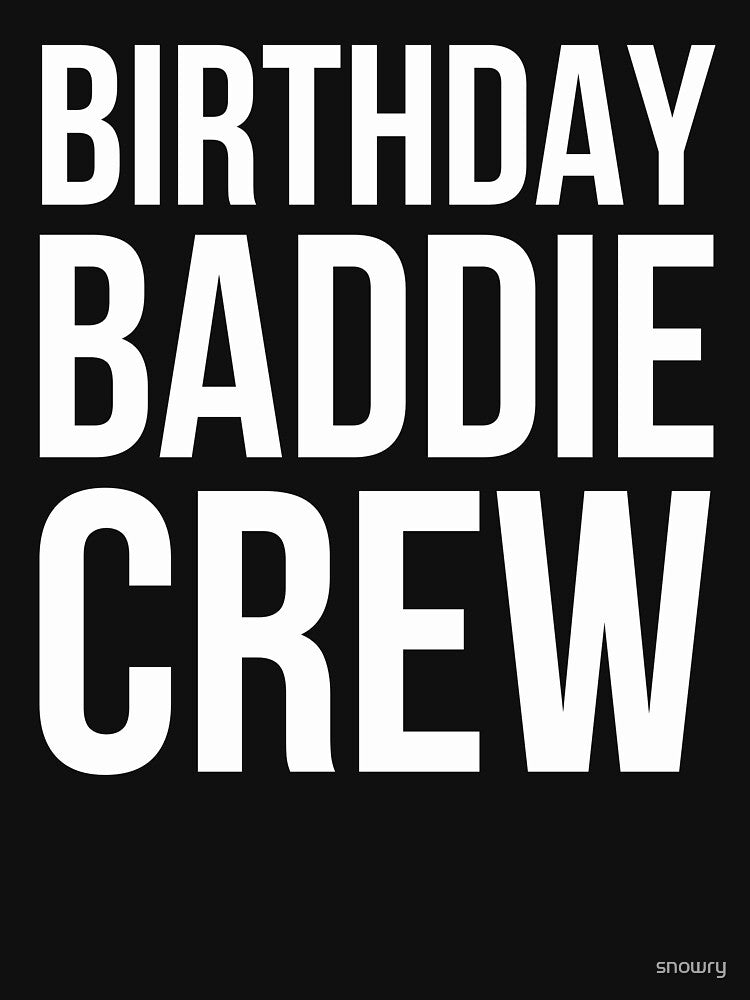 Birthday Baddie Crew Women Cute Birthday Party squad fun by snowry