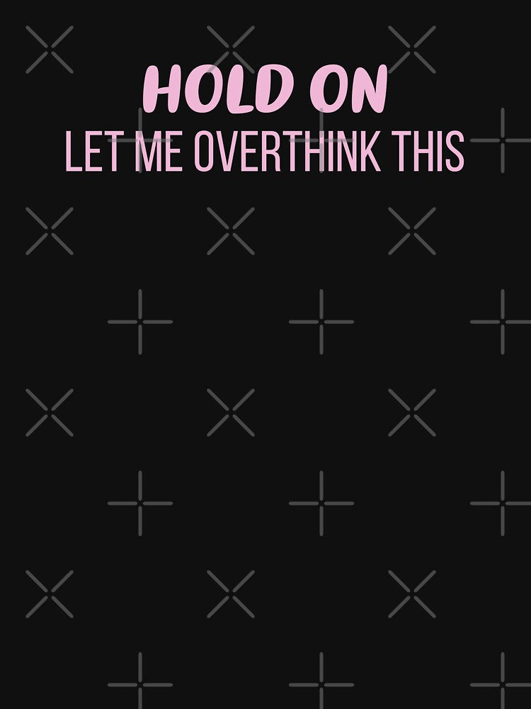 Hold On, Let Me Overthink This (Pink - Black BG) by FilipeFerreira