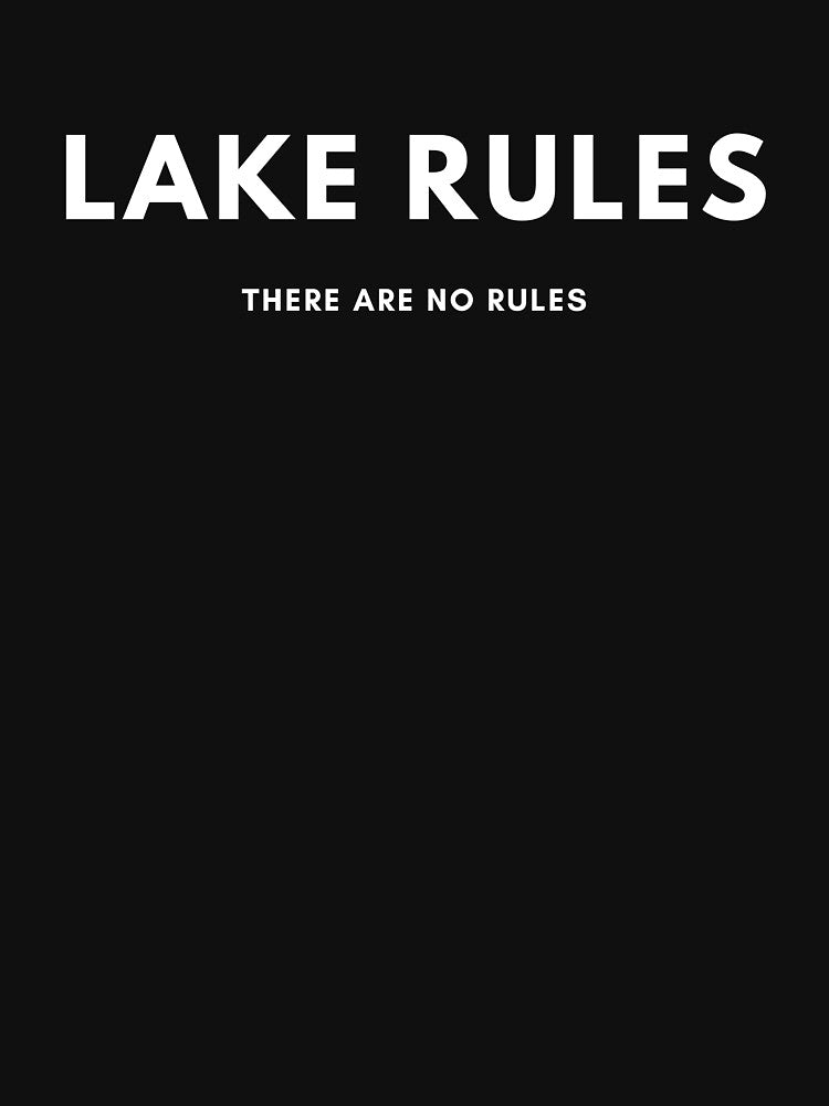 Lake Rules | There Are No Rules by FishWorldwide