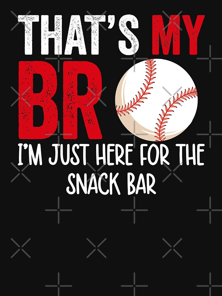 That's My Bro I'm Just Here For Snack Bar Brother's Baseball by MichelSorour