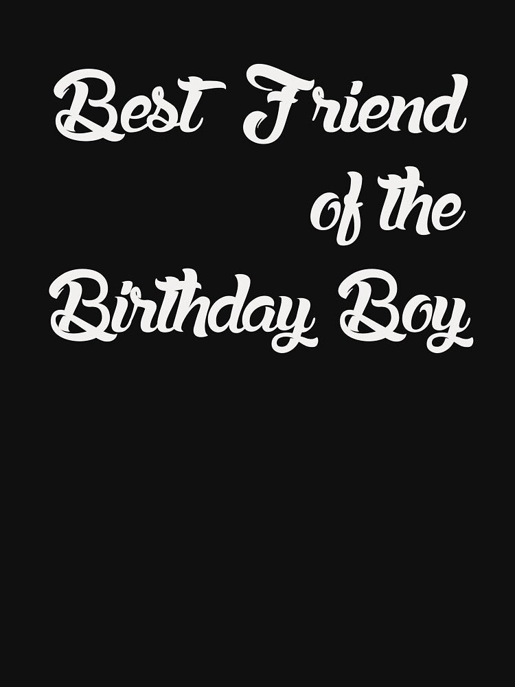 BEST FRIEND OF THE BIRTHDAY BOY by bigerdan
