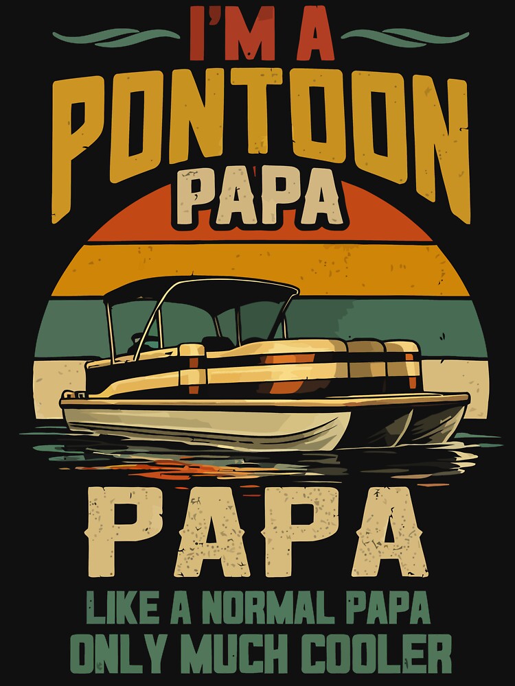 I'm A Pontoon Grandpa Only Much Cooler - Funny Pontoon Boat Retro Art by BendyBeasts