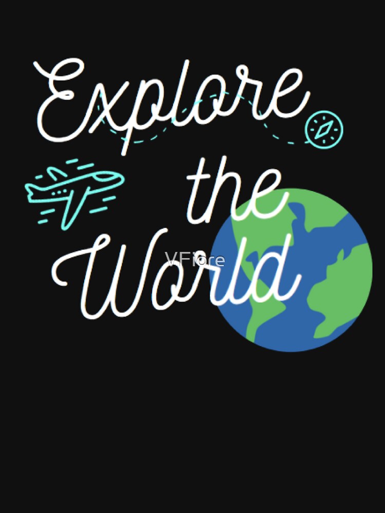 Explore the World by VFiore