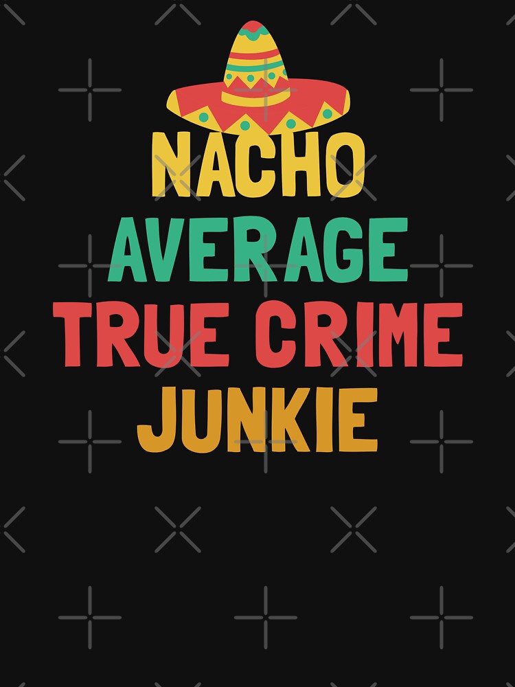 Not Your Average True Crime Junkie by orlumbuspirate
