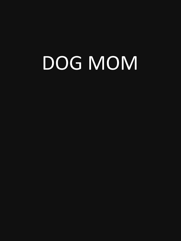 Minimalist Dog Mom Women's Funny Dog Mom Gear by DynamicDesign