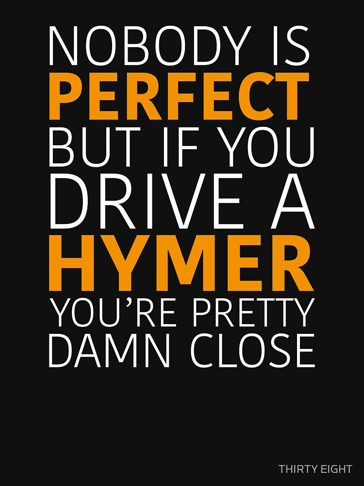 HYMER NOBODY PERFECT BUT... by THIRTY EIGHT