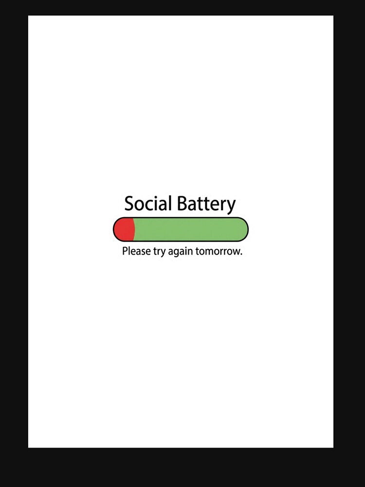 Social Battery Please Try Again Tomorrow - Introvert Humor by  Explorer