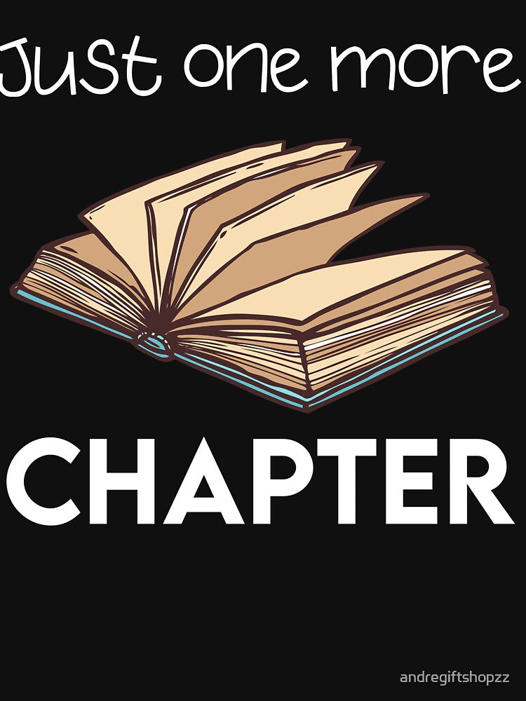Just One More Chapter For Teacher-Book Lovers,Reading Books T-Shirt by andregiftshopzz