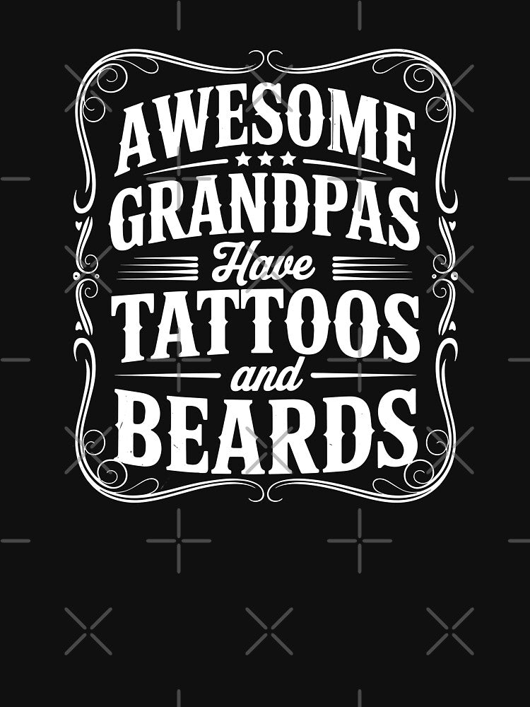 Awesome Grandpas Have Tattoos and Beards – Funny Grandpa Typography Design by TipTop GFX