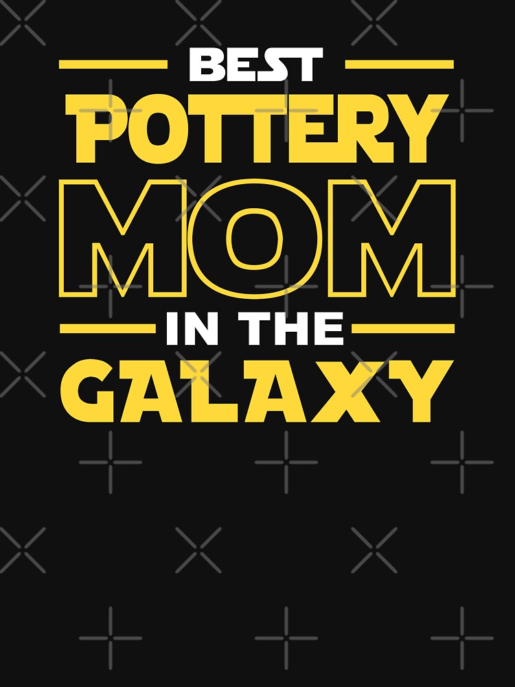 Best Pottery  Mom In The Galaxy shirt, Pottery  Dad Mom Girls Lovers Birthday Christmas Mothers Day Quotes Design Gift by xlnv
