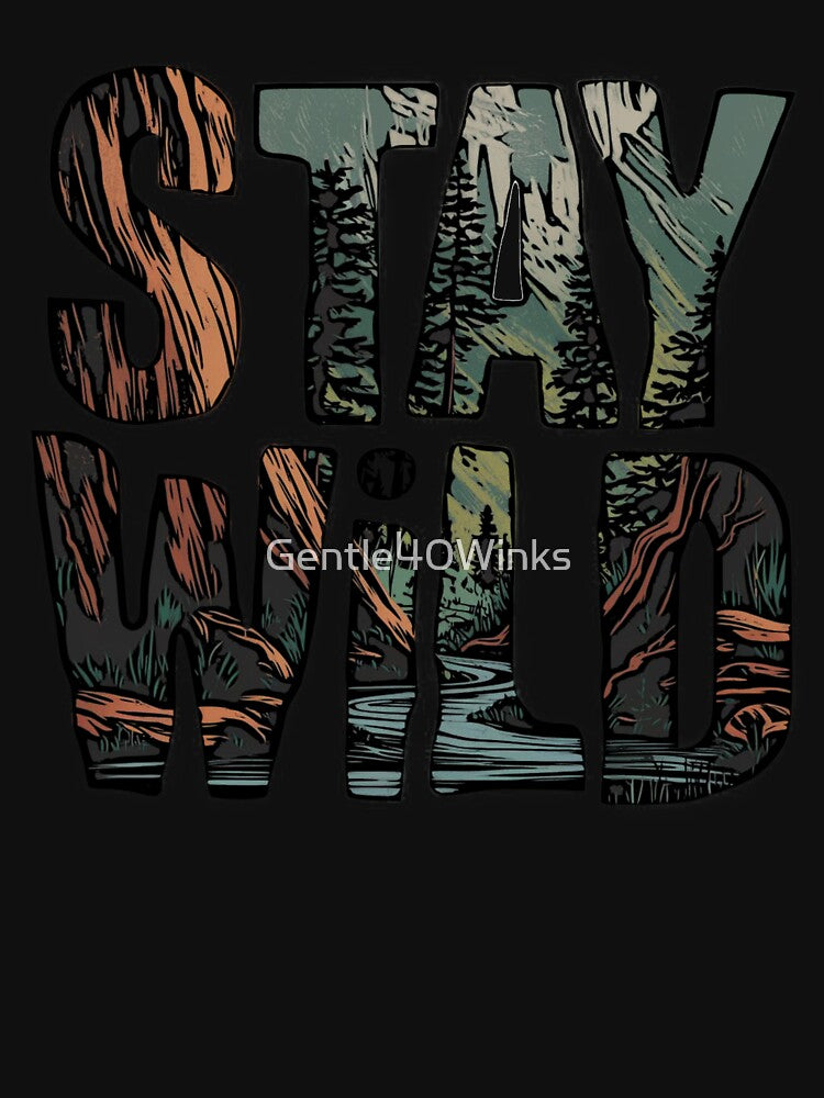 STAY WILD by Gentle40Winks