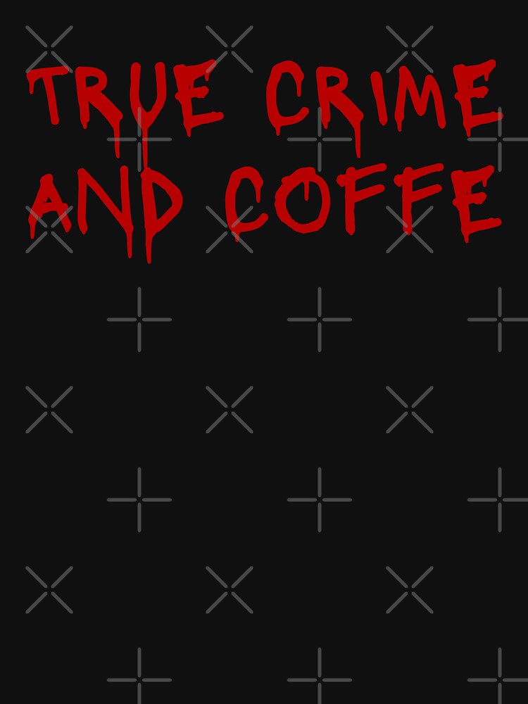 True crime and coffee by itsgg42