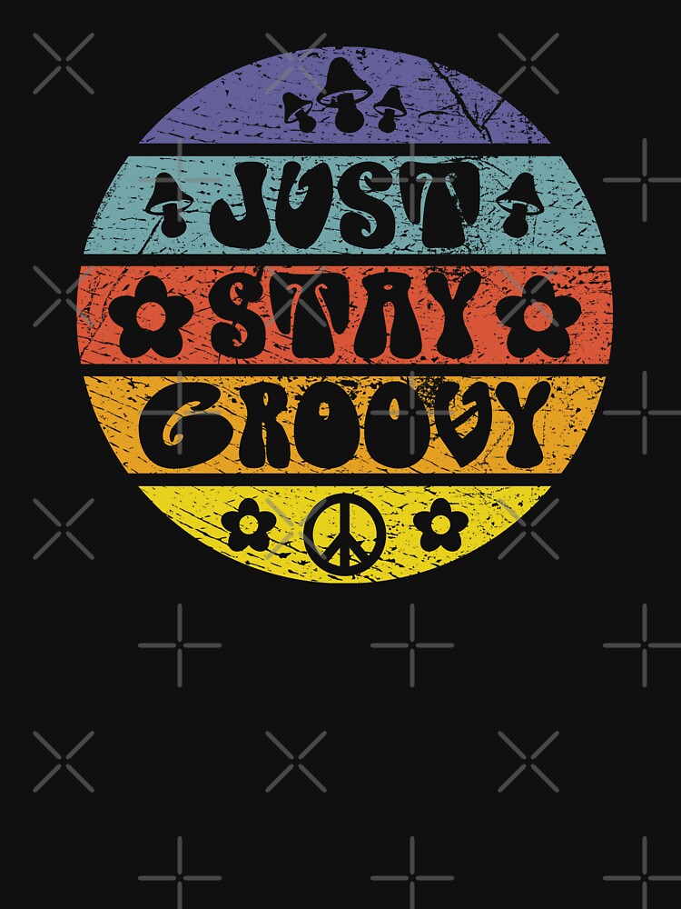 Just Stay Groovy Vintage Hippie 60s 70s Peace by TKsTees