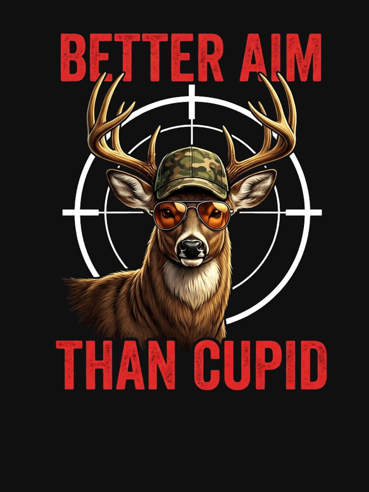 Better Aim Than Cupid Hunting Humor Gift by SofenArt