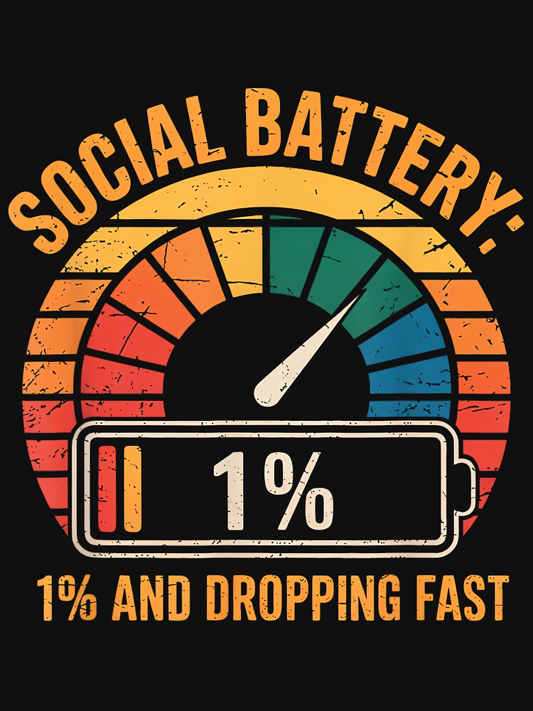 Low Social Battery - Funny Introvert Energy Design by JohnVBurks