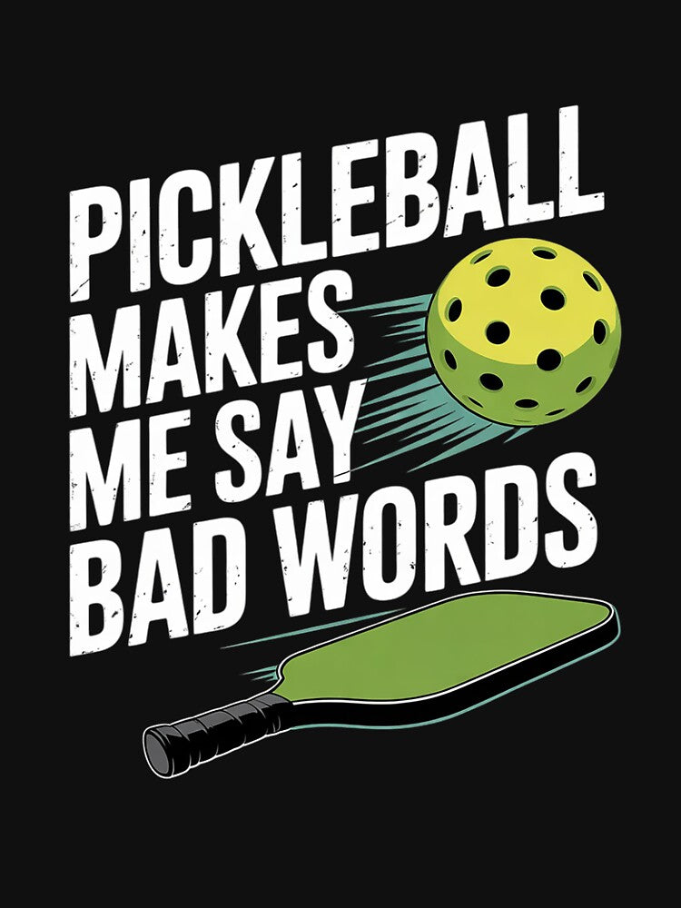 Pickleball Makes Me Say Bad Words6 by THagBlue