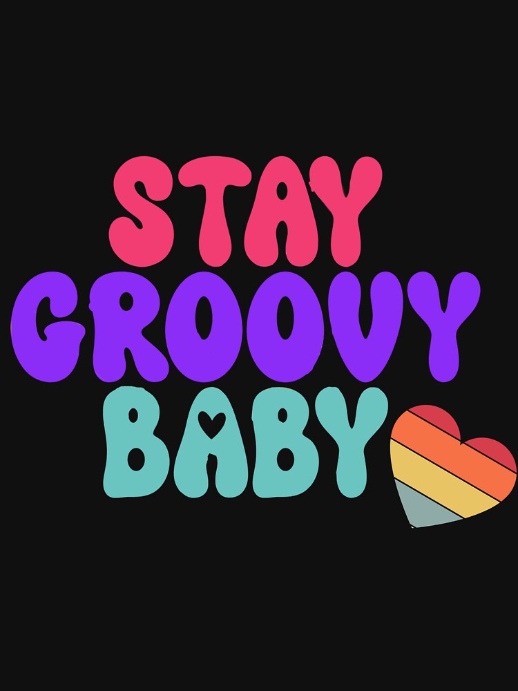 stay groovy baby | retro groovy by KAMATCHOX