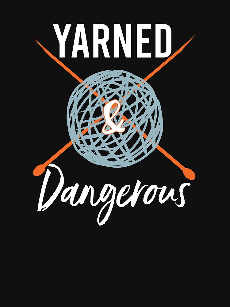 Knitting Pun Yarned & Dangerous by whyitsme