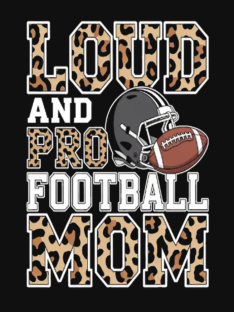 Loud Proud Moms Football Leopard by LacostCarl
