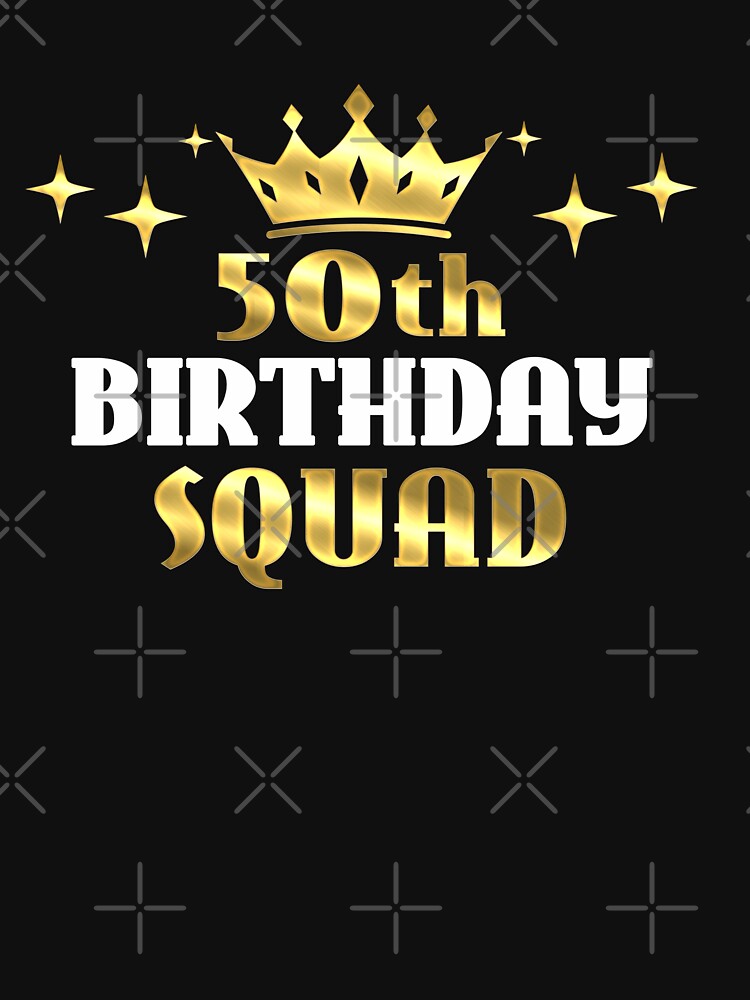 50th birthday squad shirts Cool 50 Birthday Gift for Women Men Kids 50 year old t-shirt by BCNDesign