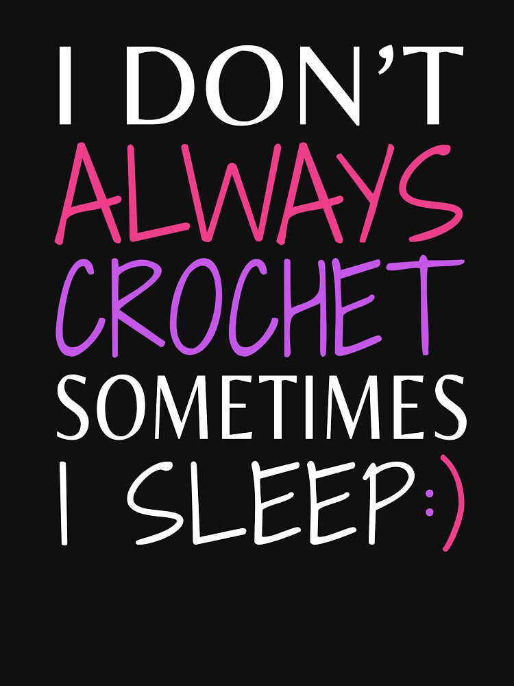 Crochet Funny Quote Crafts Handmade Quote Crocheting Sayings by sillyquestions