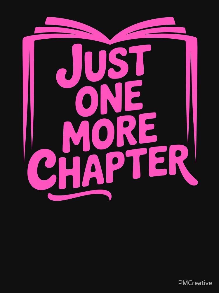 Just One More Chapter! Pink Reader by PMCreative