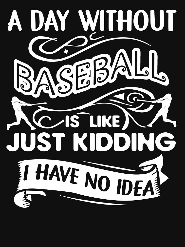 A Day Without Baseball Is Like by UnknownArtistt