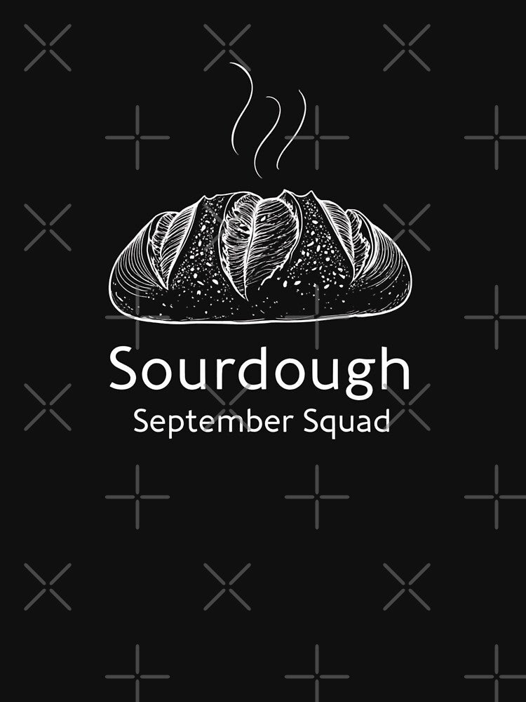 Sourdough September Squad: Wild Yeast & Flour Power Crew - Limited Edition by Clothesbest