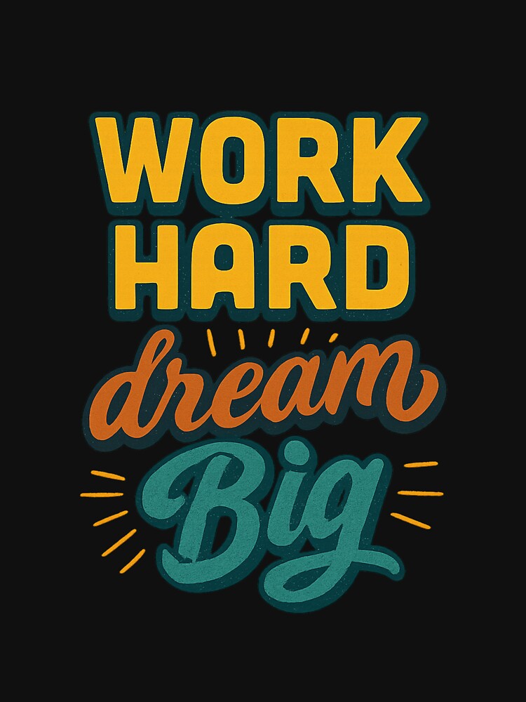 Work Hard Dream Big – Motivational Retro Typography by darkan1