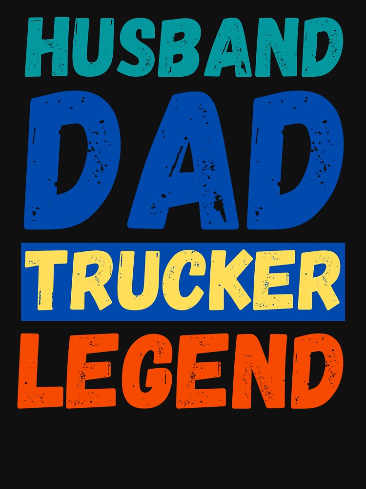Husband Dad Trucker Legend - Funny Trucker by Ahmed  Fikri